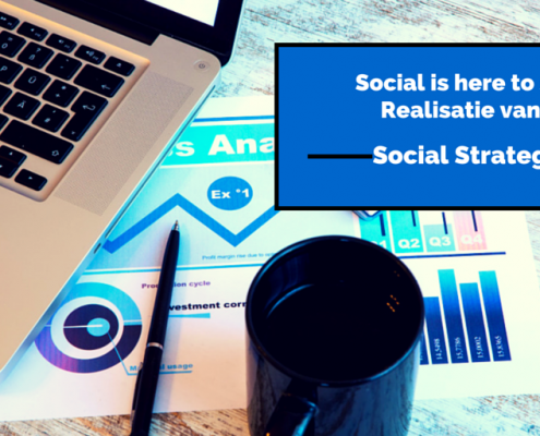 Social is here to stay: realisatie van de social-mediastrategie
